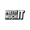 Pretty Much It