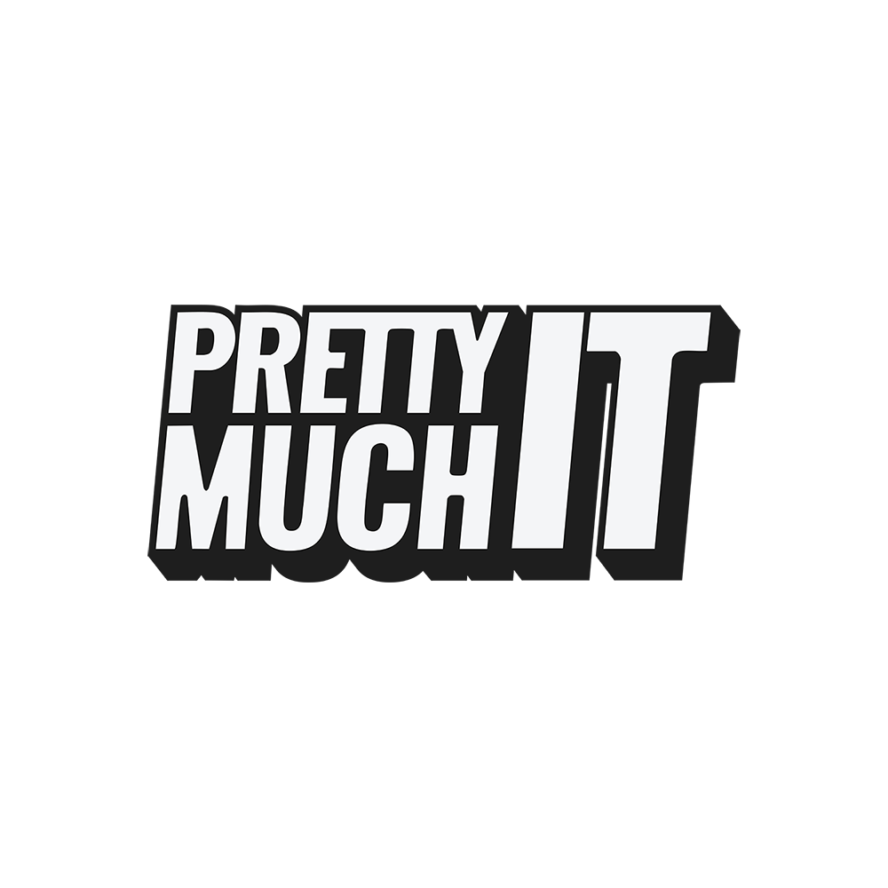 Pretty Much It